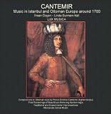 CANTEMIR : Music in Istanbul and Ottoman Europe around 1700