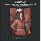 CANTEMIR : Music in Istanbul and Ottoman Europe around 1700 by Amy / Ozgen, Mesut / Johannesson, Lars Brodo, Dimitrie Cantemir, Lou Harrison, Ben Jonson, and Jean-Baptiste Lully