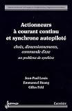 Actionneurs � courant continu et synchrone autopilot� : Choix, dimensionnements, commande d'axe : un probl�me de synth�se