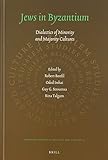 Jews in Byzantium : dialectics of minority and majority cultures
