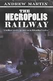 The Necropolis Railway - A Novel of Murder, Mystery and Steam (Jim Stringer)