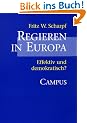 Regieren in Europa: Effektiv und demokratisch? (Schriften aus dem MPI f�r Gesellschaftsforschung)