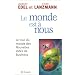 Le monde est � nous : Le tour du monde des nouvelles id�es de business
