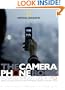 The Camera Phone Book: How to Shoot Like a Pro, Print, Store, Display, Send Images, Make a Short Film