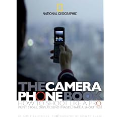 The Camera Phone Book: Secrets to Making Better Pictures