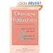 Dimensions of Forgiveness: Psychological Research & Theological Perspectives