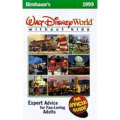 Birnbaum's Walt Disney World Without Kids: The Offical Guide
