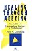 Healing Through Meeting: Martin Buber's Conversational Approach to Psychotherapy