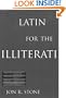 Latin for the Illiterati: Exorcizing the Ghosts of a Dead Language