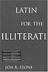 Latin for the Illiterati: Exorcizing the Ghosts of a Dead Language
