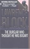 The Burglar Who Thought He Was Bogart: A Bernie Rhodenbarr Mystery (Bernie Rhodenbarr Mysteries)