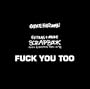 Fuck You Too: The Extras + More -- Music and Skating thru --> '95