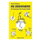 Ideenfabrik. Ihr Kreativpool f�r frische Einf�llevon "Sascha Wagner"