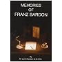 Memories of Franz Bardon: By Lumir Bardon and Dr MK