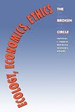 Ecology, Economics, Ethics: The Broken Circle