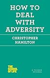 How to Deal with Adversity (The School of Life)