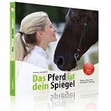 Das Pferd ist dein Spiegel