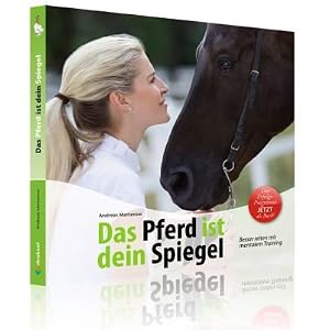 Das Pferd ist dein Spiegel