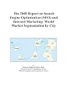 The 2009 Report on Search Engine Optimization (SEO) and Internet Marketing: World Market Segmentation by City