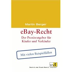 eBay-Recht: Der Praxisratgeber f�r K�ufer und Verk�ufer. Mit aktuellen Beispielf�llen