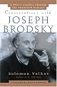Conversations with Joseph Brodsky : A Poets Journey Through The Twentieth Century