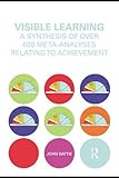 Visible learning : a synthesis of over 800 meta-analyses relating to achievement