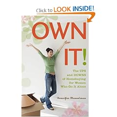 Own It!: The Ups and Downs of Homebuying for Women Who Go It Alone