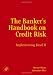 The Banker's Handbook on Credit Risk: Implementing Basel II The Banker's Handbook on Credit Risk: Implementing Basel II