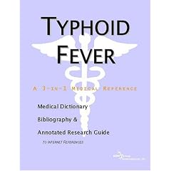 Typhoid Fever - A Medical Dictionary, Bibliography, and Annotated Research Guide to... by ICON Health Publications