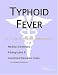 Book Typhoid Fever - A Medical Dictionary, Bibliography, and Annotated Research Guide to Internet References
