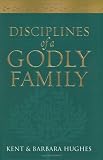 Disciplines of a Godly Family