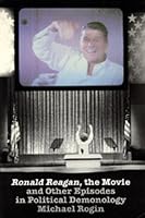 <i> Ronald Reagan </i> The Movie: And Other Episodes in Political Demonology