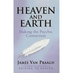 Heaven and Earth: Making the Psychic Connection