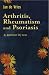 Arthritis, Rheumatism and Psoriasis