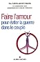 Faire l'amour - Pour �viter la guerre dans le couple