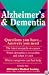 Alzheimer's & Dementia: Questions You Have...Answers You Need