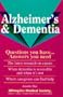 Alzheimer's & Dementia: Questions You Have...Answers You Need