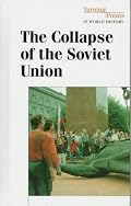 Turning Points in World History - The Collapse of the Soviet Union (hardcover edition) (Turning Points in World History)