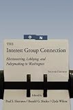 The Interest Group Connection: Electioneering, Lobbying, and Policymaking in Washington