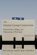The Interest Group Connection: Electioneering, Lobbying, and Policymaking in Washington