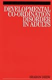 Developmental Co-Ordination Disorder in Adults
