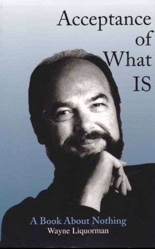 Acceptance of What Is: A Book About Nothing