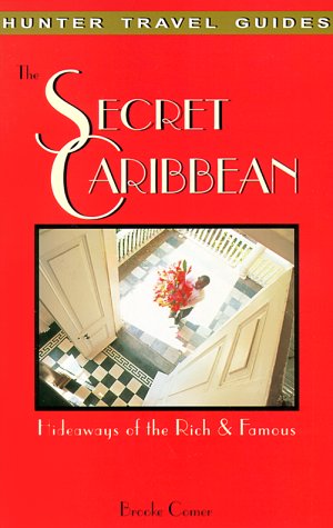 the secret caribbean hideaways of the rich  famous hunter travel guides