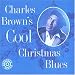 Cool Christmas Blues von Charles Brown - alle Infos