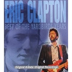 Best of the Yardbirds Years by Eric Clapton (Audio CD - 2000)