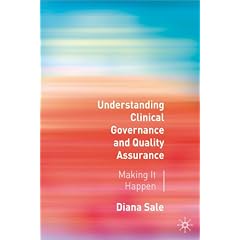 Understanding Clinical Governance and Quality Assurance: Making it Happen