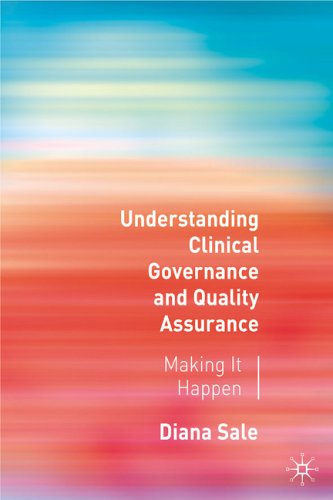 Understanding Clinical Governance and Quality Assurance: Making it Happen