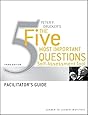 Peter Drucker's The Five Most Important Question Self Assessment Tool: Facilitator's Guide
