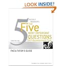 Peter Drucker's The Five Most Important Question Self Assessment Tool: Facilitator's Guide