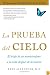 La prueba del cielo: el viaje de un neurocirujano a la vida después de la muerte